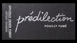 Pouilly Fumé Prédilection  - プイィ・フュメ プレディレクシオン