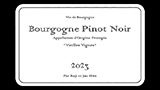 Bourgogne Rouge ”Vieilles Vignes” 2023 - ブルゴーニュ ルージュ ”ヴィエイユ・ヴィーニュ”